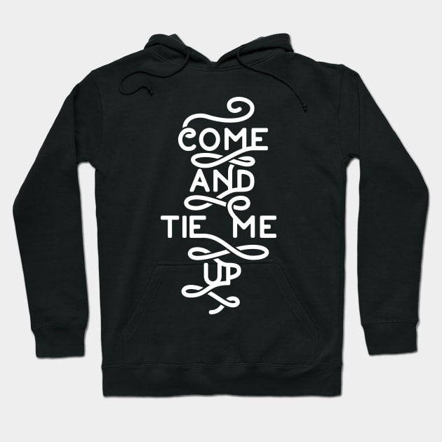 Tie Me Up! Hoodie by UncleAvi